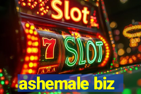 ashemale biz